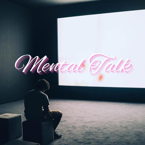 Mental Talk | Boomplay Music