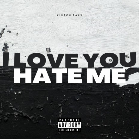 i love you hate me | Boomplay Music