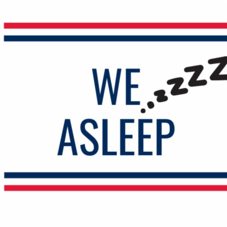 We Asleep | Boomplay Music
