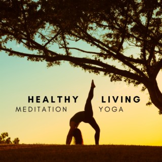 Healthy Living with New Age Music – Immersive Background for Yoga & Guided Meditation at Home