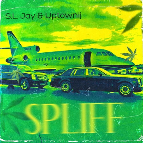 SPLIFF ft. Uptownij | Boomplay Music