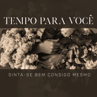 Tempo para Você - Sinta-Se Bem Consigo Mesmo: Jazz Funk Relaxante, Sensual Groove Lounge