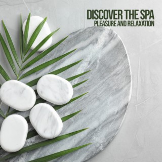 Discover the Spa World - Pleasure and Relaxation: Relaxed Atmosphere, Calm Oriental Meditation Sounds