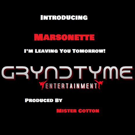 I'm Leaving You Tomorrow ft. Marsonette | Boomplay Music