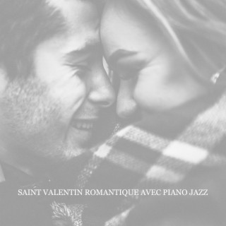 Saint Valentin romantique avec piano jazz (Amour, Attachement, Toucher, Musique instrumentale)