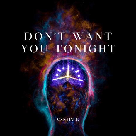 Don't Want You Tonight | Boomplay Music