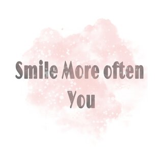 Smile More Often You