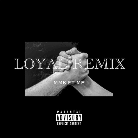 Loyal (Remix) ft. MP | Boomplay Music