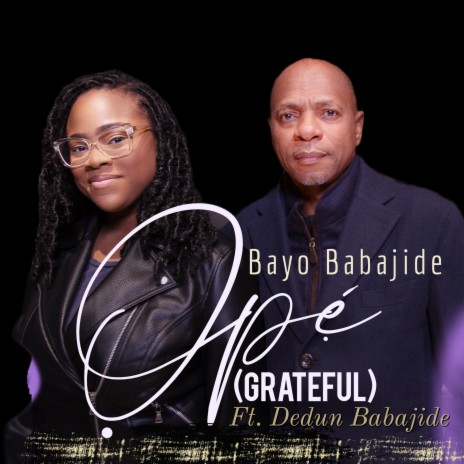 Ope (Grateful) ft. Dedun Babajide | Boomplay Music