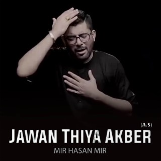 Jawan Thiya Akber (A.S)