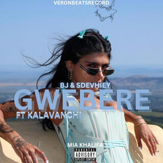 GWEBERE ft. Sdevhiey & Kalavanchi lyrics | Boomplay Music