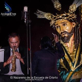 El Nazareno de la Escuela de Cristo (Version Del Productor)