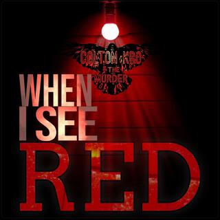 When I See Red lyrics | Boomplay Music