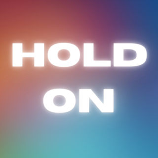 Hold On