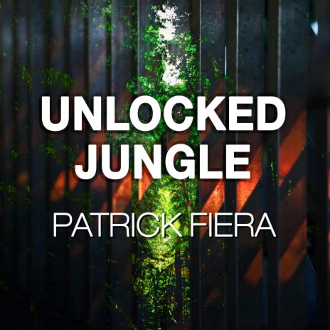 Unlocked Jungle | Boomplay Music