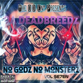 Da DeadBreedz Vol 7 No Godz No Monsterz