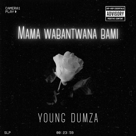 Mama wa bantwana bami ft. Davasco | Boomplay Music