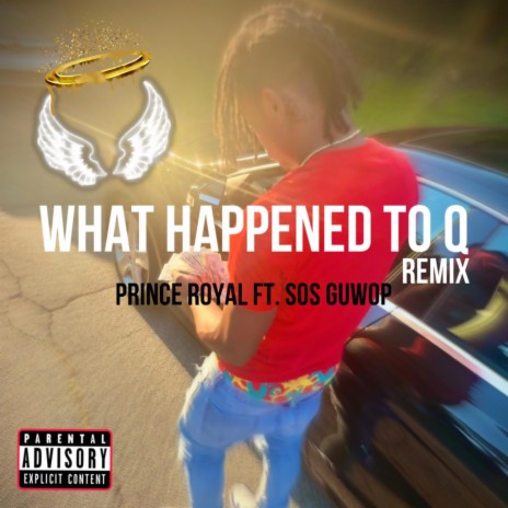 What Happened To Q (Remix) ft. SOS Guwop | Boomplay Music