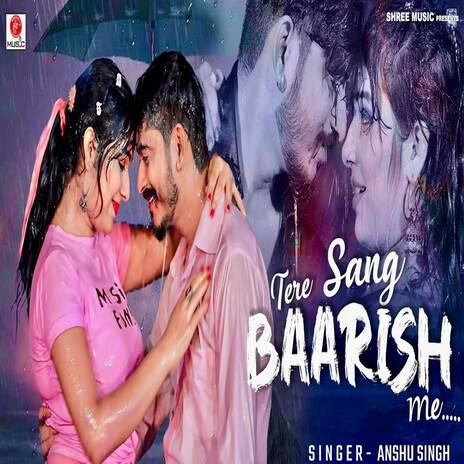 Tere Sang Baarish Me | Boomplay Music