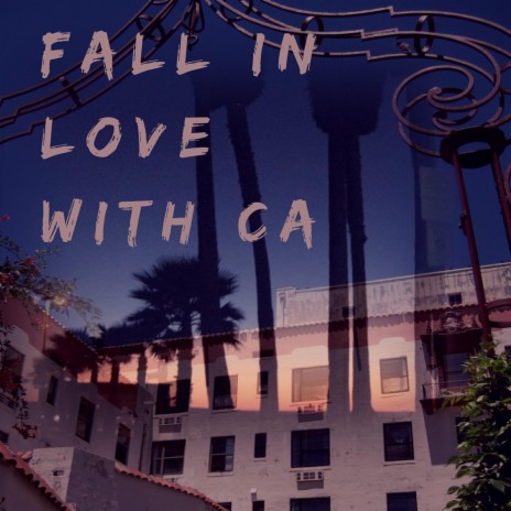 Fall in Love with CA
