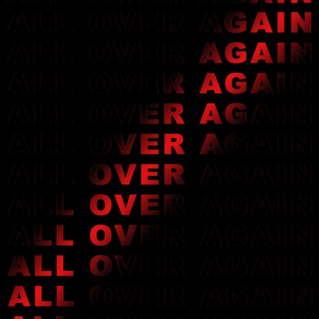 All Over Again | Boomplay Music