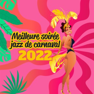 Meilleure soirée jazz de carnaval 2022: Bossa nova brésilienne