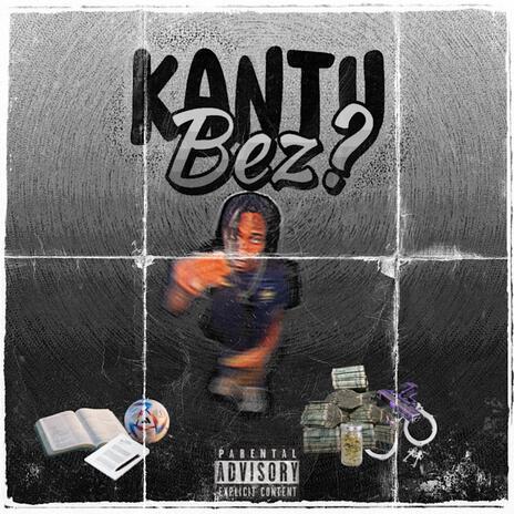 Kantu Bez? | Boomplay Music