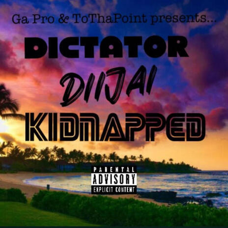 Kidnapped ft. Diijai | Boomplay Music