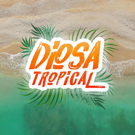 Diosa Tropical | Boomplay Music