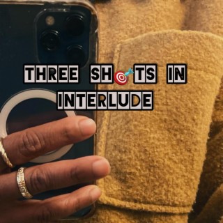 Three Shots In Interlude