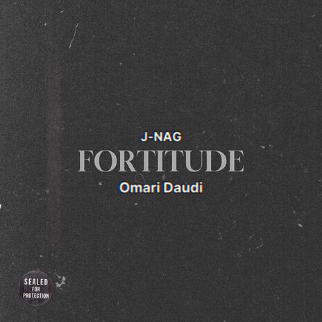 FORTITUDE ft. J-NAG | Boomplay Music