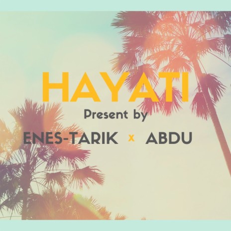 Hayati ft. Enes-Tarik | Boomplay Music