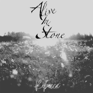 Alive In Stone