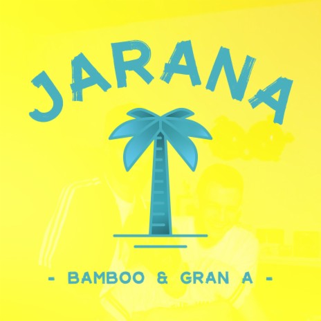 Jarana ft. Gran A | Boomplay Music