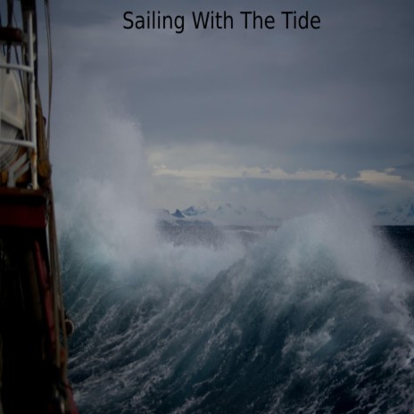 Sailing With The Tide | Boomplay Music