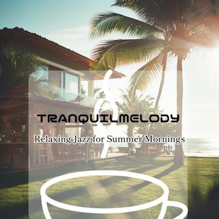 Relaxing Jazz for Summer Mornings