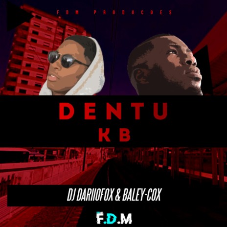 Dentu KB (feat. Baley-Cox) | Boomplay Music