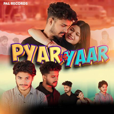 Pyar Vs Yaar ft. Sunil Dharoli | Boomplay Music