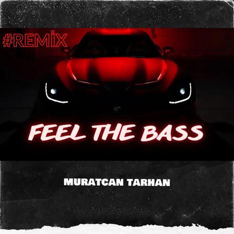 Feel The Bass | Boomplay Music