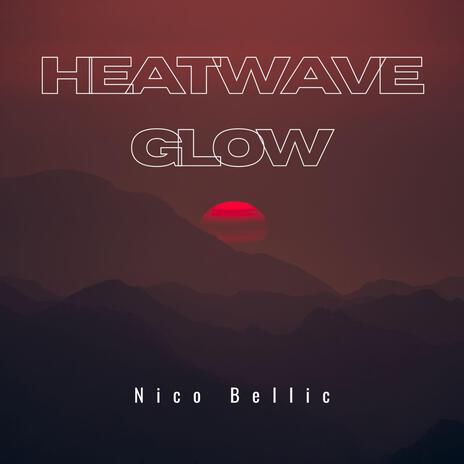 Heatwave Glow | Boomplay Music