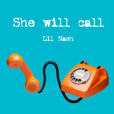 She will call