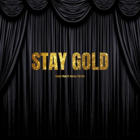 Stay Gold ft. Pardon The Bts | Boomplay Music