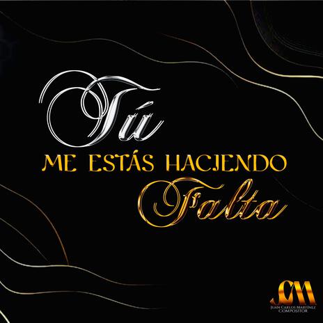 Tú Me Estás Haciendo Falta | Boomplay Music