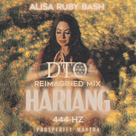 Hariang Mantra 444Hz DTO Reimagined Mix ft. Alisa Ruby Bash | Boomplay Music