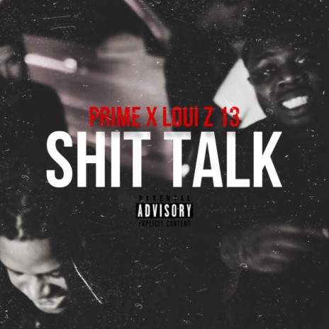 Shit Talk ft. Loui Z 13 | Boomplay Music