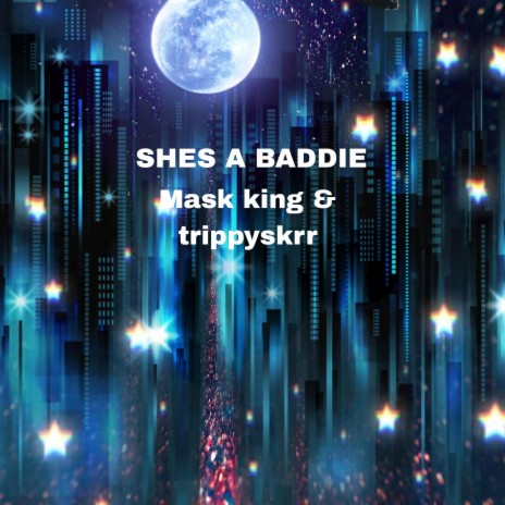 Shes A Baddie ft. Trippyskrr | Boomplay Music