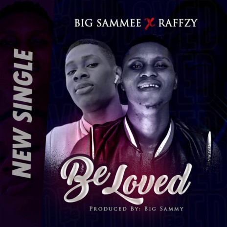 Be loved ft. Raffzy | Boomplay Music