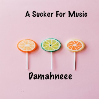A Sucker For Music