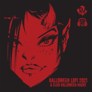 HalloweenLofi 2021 & Club Halloween Haunt: Sexy Halloween, Passionate Halloween Spirit, Lo-Fi Halloween Countdown