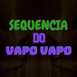 Sequencia do Vapo Vapo